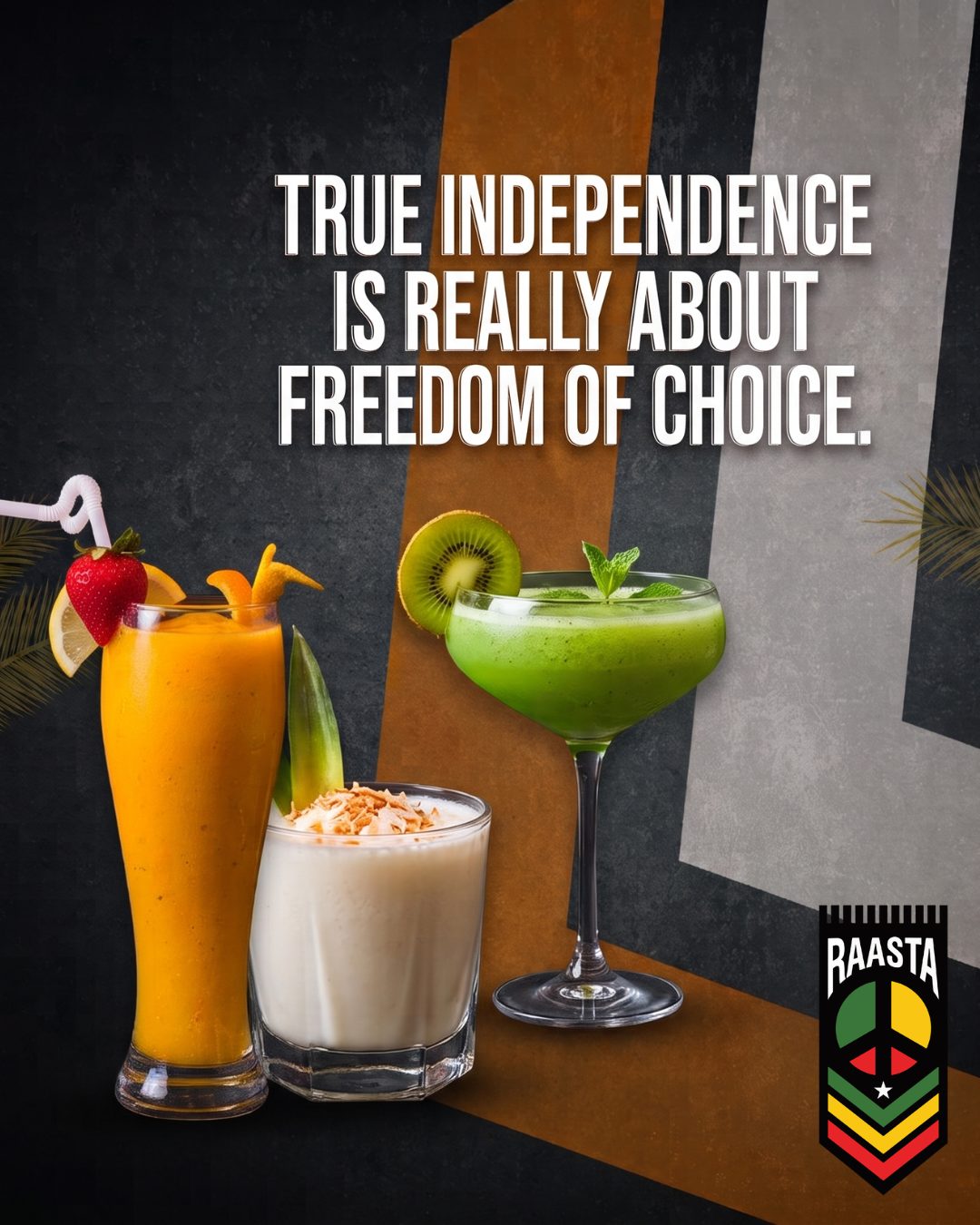 Raasta Independence Day post with four cocktails, headline True independence is really about freedom of choice